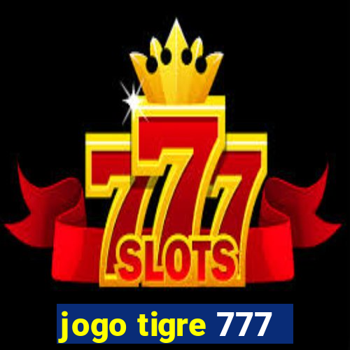 jogo tigre 777 - Cemstoretec